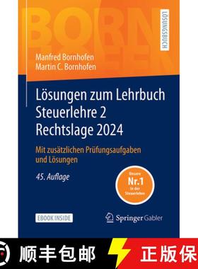 【3-4周达】Lösungen Zum Lehrbuch Steuerlehre 2 Rechtslage 2024: Mit Zusätzlichen Prüfungsaufgaben ... [9783658463335]