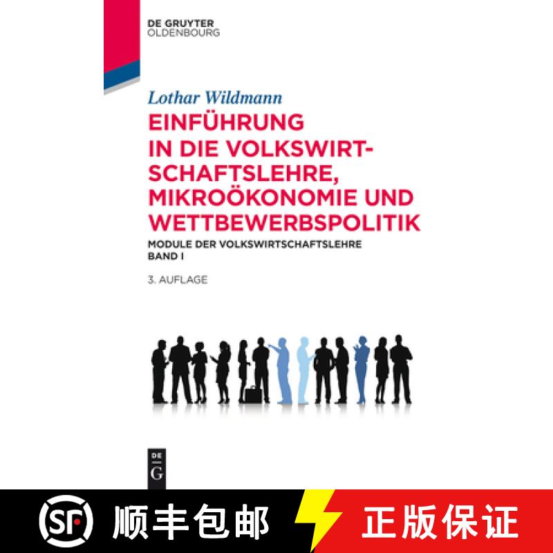 预订 Einführung in die Volkswirtschaftslehre, Mikroökonomie und Wettbewerbspolitik：Module der Volk... [9783110373615]