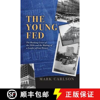 【3-4周达】精装 The Young Fed: The Banking Crises of the 1920s and the Making of a Lender of Last Resort [9780226837826]