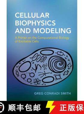 【3-4周达】Cellular Biophysics and Modeling: A Primer on the Computational Biology of Excitable Cells [9781107005365]