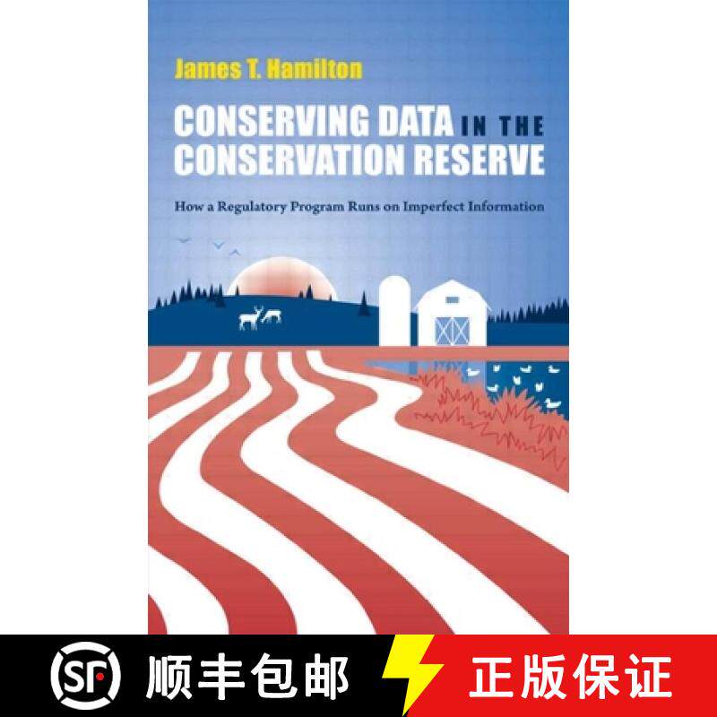 【3-4周达】Conserving Data in the Conservation Reserve: How A Regulatory Program Runs on Imperfect In... [9781933115818]