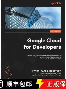 预订 Google Cloud for Developers: Write, migrate, and extend your code by leveraging Google Cloud [9781837630745]