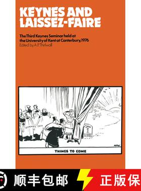【3-4周达】Keynes and Laissez-Faire : The Third Keynes Seminar held at the University of Kent at Cant... [9781349030781]