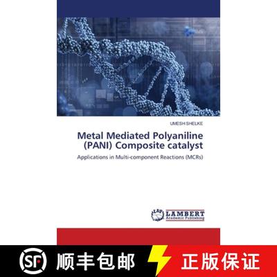 【3-4周达】Metal Mediated Polyaniline (PANI) Composite catalyst [9786208424046]