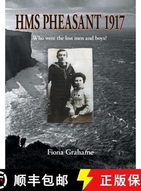 【3-4周达】HMS Pheasant 1917: Who were the lost men and boys? [9781919610542]