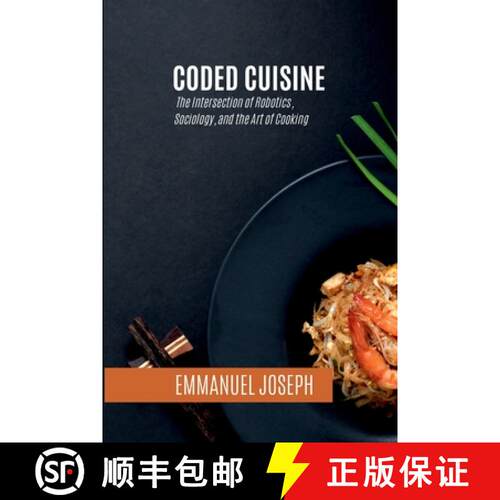 【3-4周达】Coded Cuisine, The Intersection of Robotics, Sociology, and the Art of Cooking [9782627833353]
