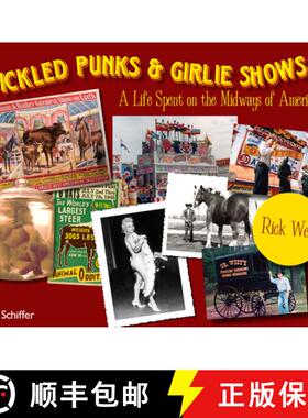 【3-4周达】Pickled Punks and Girlie Shows: A Life Spent on the Midways of America: A Life Spent on th... [9780764337031]