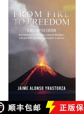 【3-4周达】From Fire to Freedom: A Rescripted Edition: Reverberations of childhood in colonized Phili... [9781955603256]