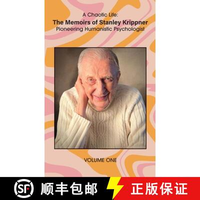 【3-4周达】精装 A Chaotic Life (Volume 1): The Memoirs of Stanley Krippner, Pioneering Humanistic Psy... [9781955737470]