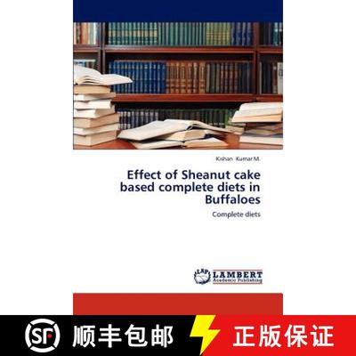 预订 Effect of Sheanut cake  based complete diets in Buffaloes [9783848424894]