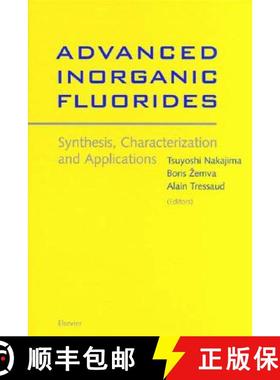 【3-4周达】Advanced Inorganic Fluorides: Synthesis, Characterization and Applications [9780444720023]