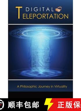 【3-4周达】Digital Teleportation: A Philosophic Journey in Virtuality [9781329529908]