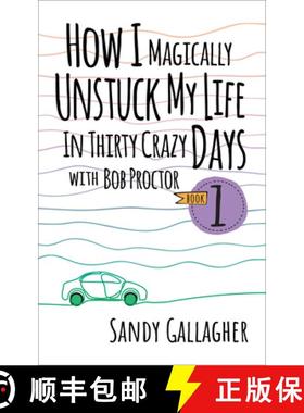 【3-4周达】How I Magically Unstuck My Life in Thirty Crazy Days with Bob Proctor Book 1 [9781722510701]