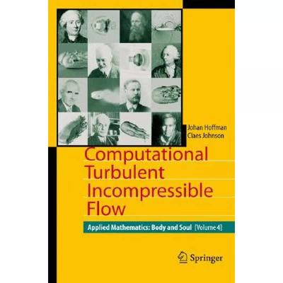 【4周达】Computational Turbulent Incompressible Flow: Applied Mathematics: Body and Soul 4 - Computat... [9783540465317]