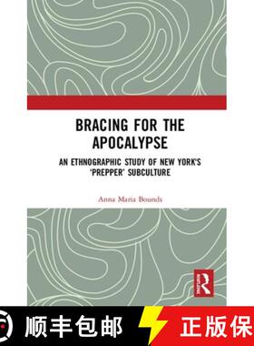 【3-4周达】Bracing for the Apocalypse : An Ethnographic Study of New York's 'Prepper' Subculture [9780415788489]