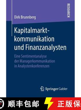 【3-4周达】Kapitalmarktkommunikation und Finanzanalysten : Eine Sentimentanalyse der Managerkommunika... [9783658213701]