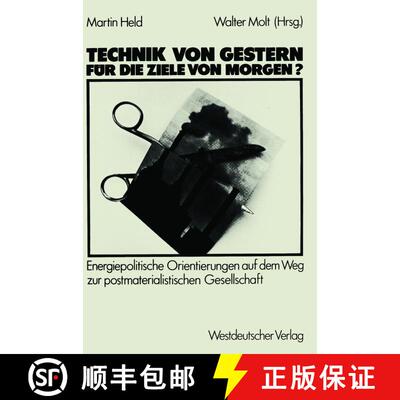 【3-4周达】Technik von gestern für die Ziele von morgen? : Energiepolitische Orientierungen auf dem ... [9783531117133]