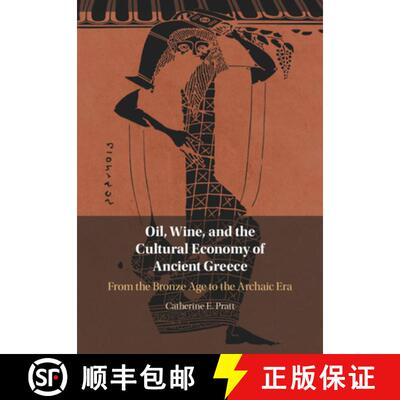 预订 精装 Oil, Wine, and the Cultural Economy of Ancient Greece : From the Bronze Age to the Archaic Era [9781108835640]