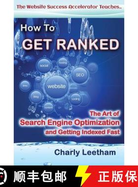 预订 How To Get Ranked: The Art of Search Engine Optimization and Getting Indexed Fast [9780987371416]