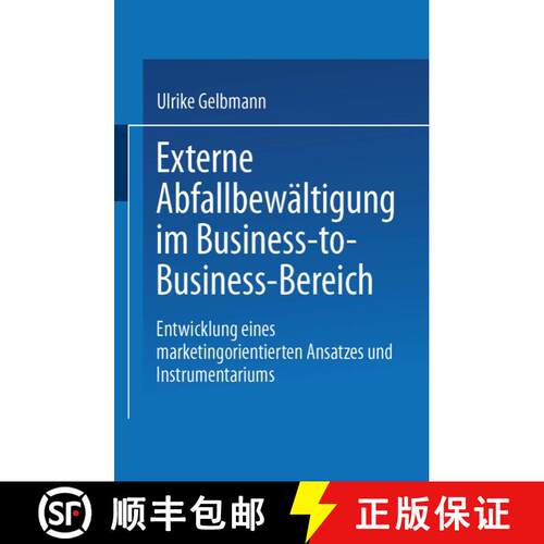 【3-4周达】Externe Abfallbewältigung im Business-to-Business-Bereich: Entwicklung eines marketingori... [9783824405718]