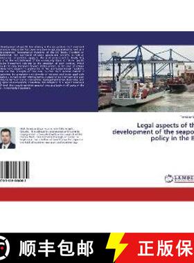 预订 Legal aspects of the development of the seaport policy in the EU [9783659560262]
