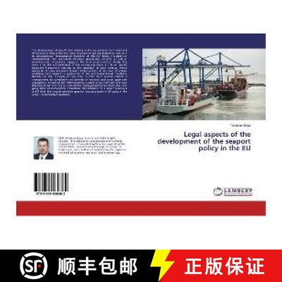 预订 Legal aspects of the development of the seaport policy in the EU [9783659560262]