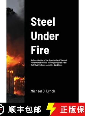 【3-4周达】Steel Under Fire: An Investigation of the Structural and Thermal Performance of Load Beari... [9781716447129]