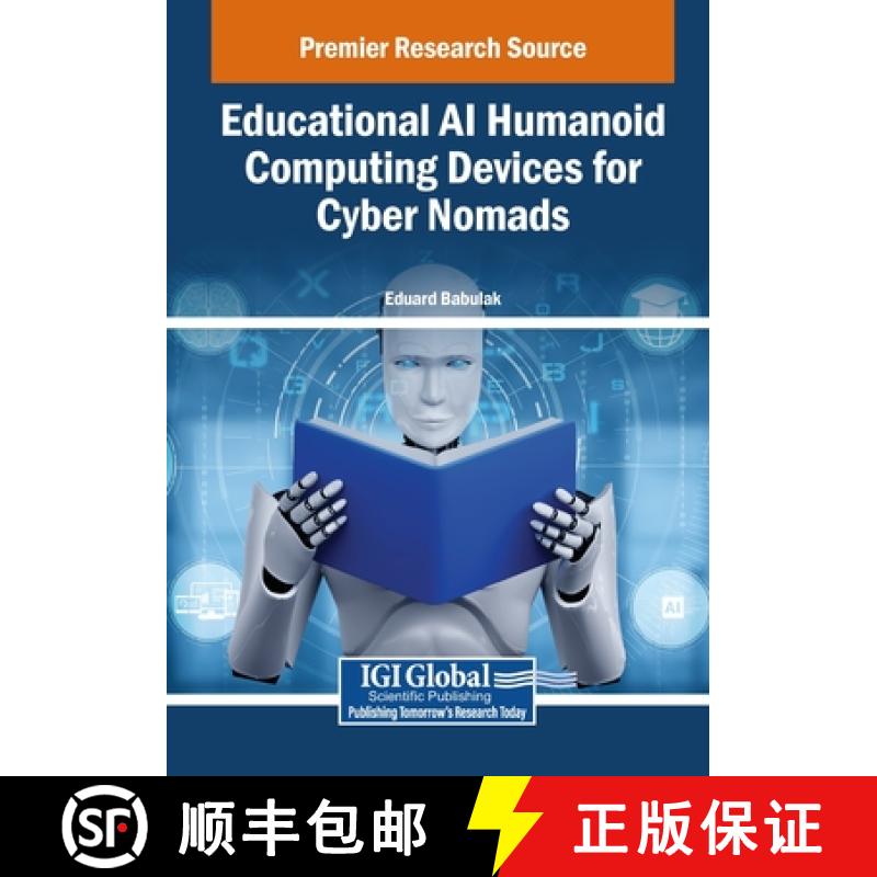 【4周达】Educational AI Humanoid Computing Devices for Cyber Nomads [9798369389867]