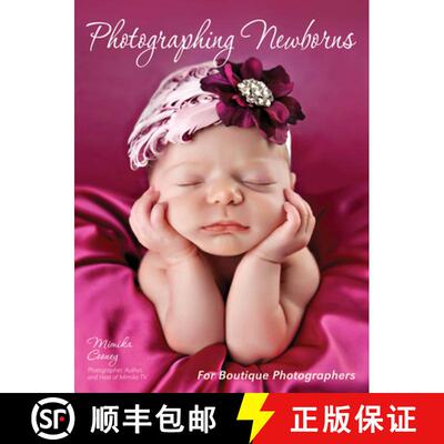 【3-4周达】Photographing Newborns: For Boutique Photographers [9781608957392]