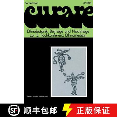【3-4周达】Ethnobotanik--Ethnobotany: Beiträge Und Nachträge Zur 5. Internationalen Fachkonferenz E... [9783528079192]