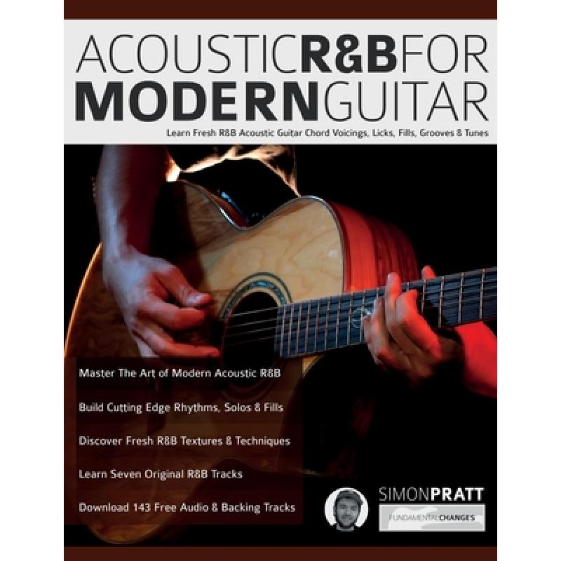 【4周达】Acoustic R&B for Modern Guitar: Learn Contemporary R&B Chord Voicings, Licks, Fills, Grooves...[9781789334050]-封面