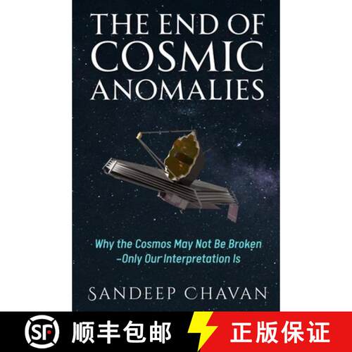【3-4周达】The End of Cosmic Anomalies: Why the Cosmos May Not Be Broken-Only Our Interpretation Is [9788168977686]