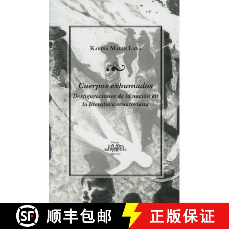 【3-4周达】Cuerpos Exhumados: Desfiguraciones de la Nación En La Literatura Ecuatoriana [9781930744936]