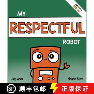 【3-4周达】My Respectful Robot: A Children's Social Emotional Learning Book About Manners and Respect [9781951046354]
