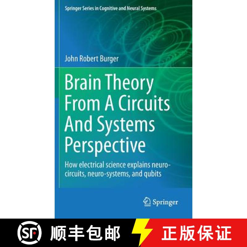 【3-4周达】Brain Theory From A Circuits And Systems Perspective : How Electrical Science Explains Neu... [9781461464112]