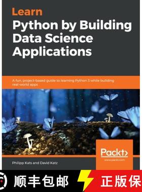 预订 Learn Python by Building Data Science Applications : A fun, project-based guide to learning Pyth... [9781789535365]