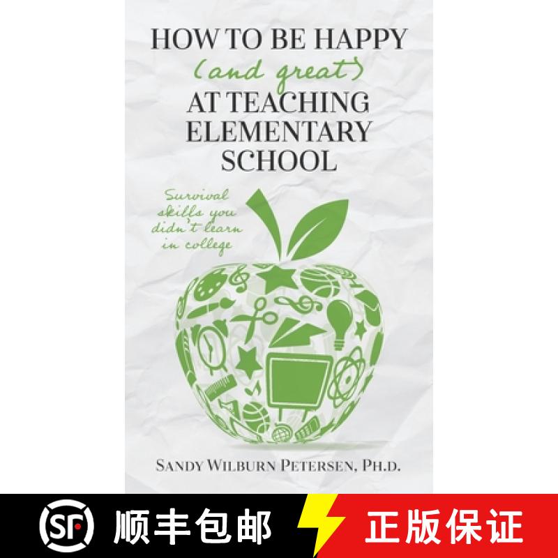 【3-4周达】How to Be Happy (and Great) at Teaching Elementary School: Survival Skills You Didn't Lear... [9780578820675]