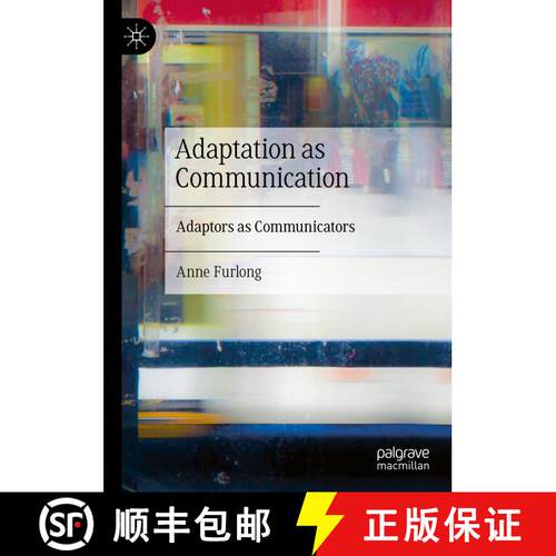 【3-4周达】精装 Adaptation, Audience, and Interpretation: The Adaptor as Communicator [9783031786266]
