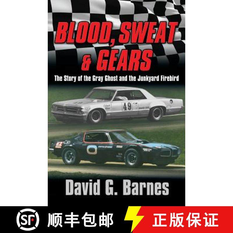 【3-4周达】Blood, Sweat & Gears.  The Story of the Gray Ghost and the Junkyard Firebird [9781941536469]