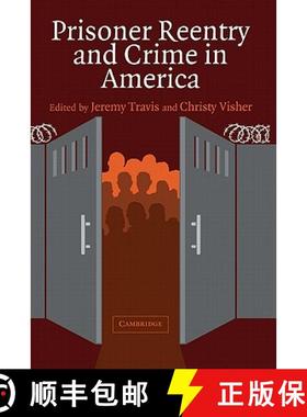 【3-4周达】Prisoner Reentry and Crime in America: - Prisoner Reentry and Crime in America [9780521849166]