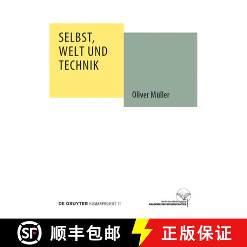 【3-4周达】精装 Selbst, Welt und Technik – Eine anthropologische, geistesgeschichtliche und ethische... [9783110334784]