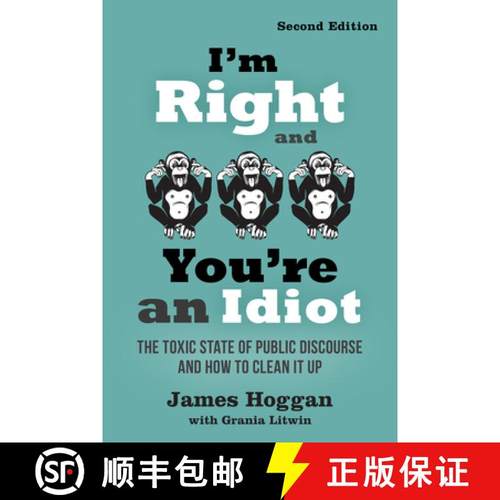 【3-4周达】I'm Right and You're an Idiot - 2nd Edition : The Toxic State of Public Discourse and How ... [9780865719149]