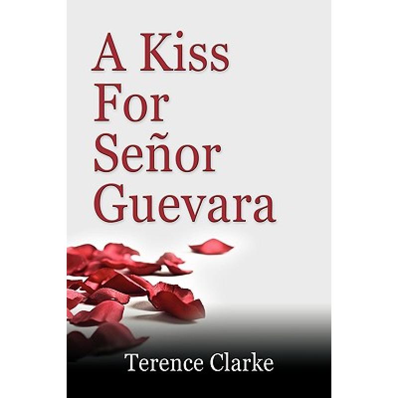 【4周达】A Kiss for Senor Guevara [9781609102197] 书籍/杂志/报纸 原版其它 原图主图