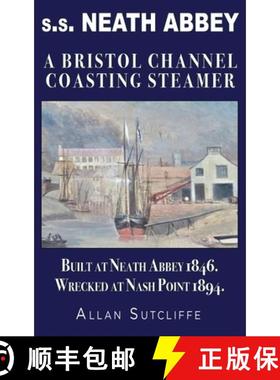 【3-4周达】s.s. NEATH ABBEY: A Bristol Channel Coasting Steamer [9781789634471]