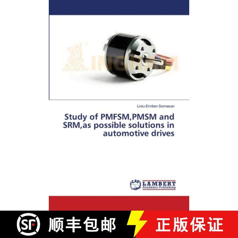预订 Study of PMFSM, PMSM and SRM, as possible solutions in automotive drives [9783659549830]
