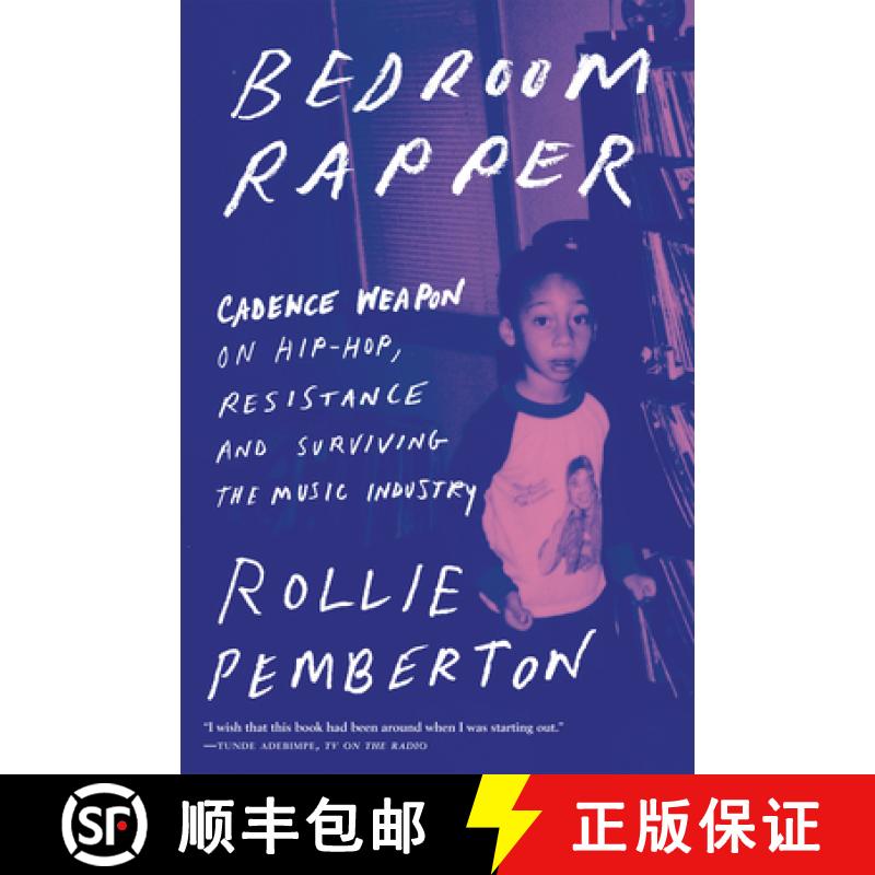 【3-4周达】Bedroom Rapper: Cadence Weapon on Hip-Hop, Resistance, and Surviving the Music Industry [9780771051883]
