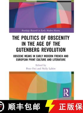 【3-4周达】The Politics of Obscenity in the Age of the Gutenberg Revolution: Obscene Means in Early M... [9780367537531]