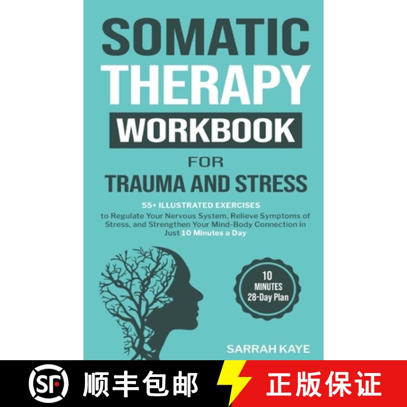 【4周达】Somatic Therapy Workbook for Trauma and Stress: 55+ Illustrated Exercises to Regulate Your N... [9781764076104]