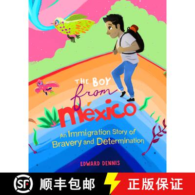 【3-4周达】The Boy from Mexico: An Immigration Story of Bravery and Determination (Based on a True St... [9781642509830]