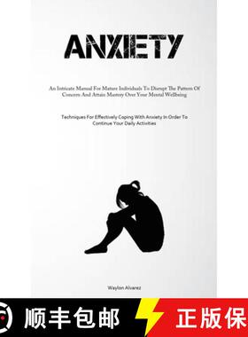 预订 Anxiety: An Intricate Manual For Mature Individuals To Disrupt The Pattern Of Concern And Attain... [9781837877638]